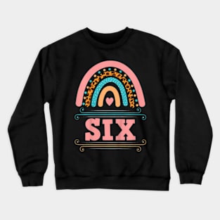 Kids Six Years Old Rainbow 6Th Birthday Girls Crewneck Sweatshirt